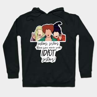 Idiot Sisters Hoodie